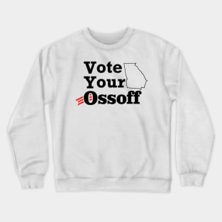 Vote Your Ossoff Crewneck Sweatshirt